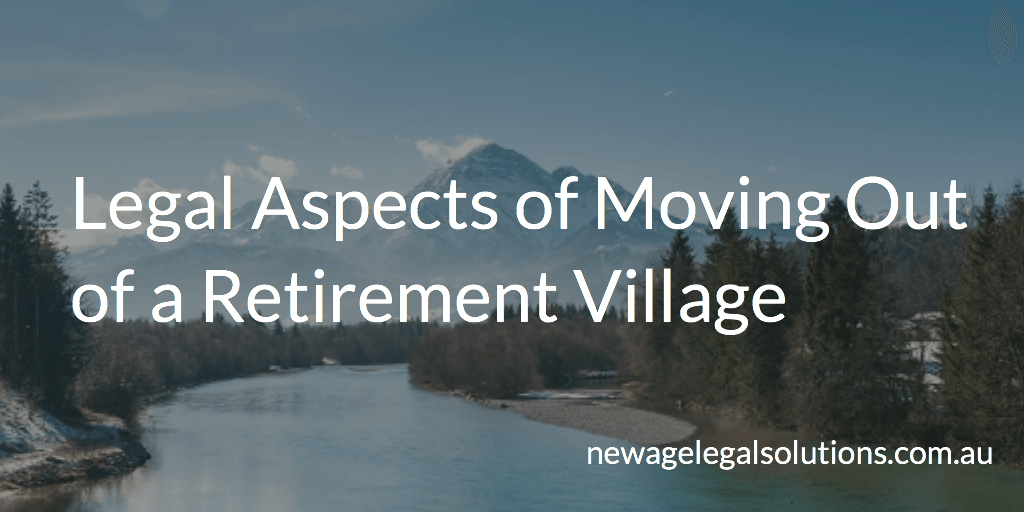 Legal Aspects of Moving Out of a Retirement Village