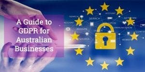 Guide to GDPR for Australian Businesses - Digital Age Lawyers